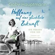 Hoffnung auf eine glückliche Zukunft Hauptmann, Gaby 9783869526072