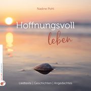 Hoffnungsvoll leben Pohl, Nadine 9783910955042