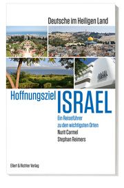 Hoffnungsziel Israel - Deutsche im Heiligen Land Carmel, Nurit/Reimers, Stephan 9783831908073