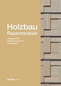 Holzbau - Raummodule Kaufmann, Matthias/Merz, Konrad/Huß, Wolfgang 9783955534363