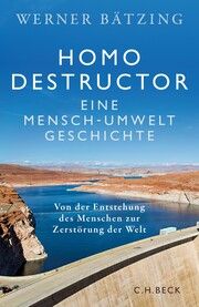Homo destructor Bätzing, Werner 9783406806681