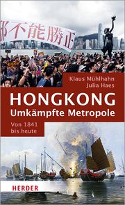 Hongkong: Umkämpfte Metropole Haes, Julia/Mühlhahn, Klaus 9783451399732