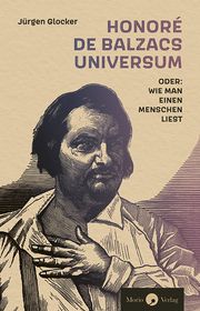 Honoré de Balzacs Universum oder: Wie man einen Menschen liest Glocker, Jürgen 9783949749162