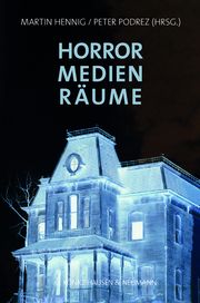Horror - Medien - Räume Martin Hennig/Peter Podrez 9783826077517