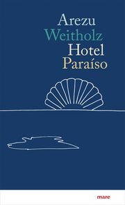 Hotel Paraíso Weitholz, Arezu 9783866487444