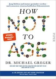 How Not to Age Greger, Michael (Dr.) 9783492072908