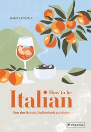 How to be Italian Pasquale, Maria 9783791380063