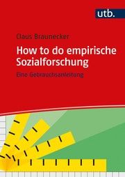How to do empirische Sozialforschung Braunecker, Claus (Dr.) 9783825255954
