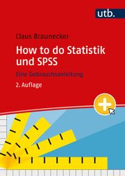 How to do Statistik und SPSS Braunecker, Claus (Dr.) 9783825261610