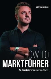 How to Marktführer Aumann, Matthias 9783949458798