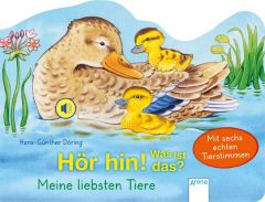 Hör hin! Was ist das? Meine liebsten Tiere Döring, Hans-Günther 9783401709901