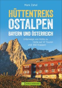Hüttentreks Ostalpen - Bayern und Österreich Zahel, Mark 9783765482212