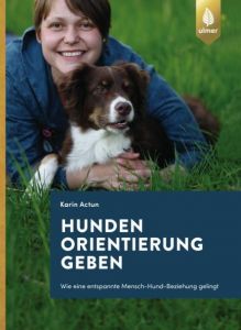 Hunden Orientierung geben Actun, Karin 9783818603472