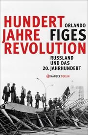 Hundert Jahre Revolution Figes, Orlando 9783446247758