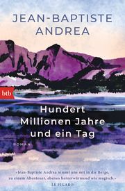 Hundert Millionen Jahre und ein Tag Andrea, Jean-Baptiste 9783442774401