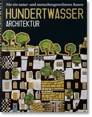 Hundertwasser. Architektur Angelika Taschen 9783822885949