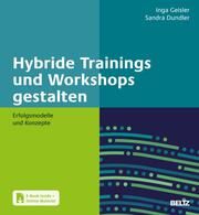 Hybride Trainings und Workshops gestalten Geisler, Inga/Dundler, Sandra 9783407368393