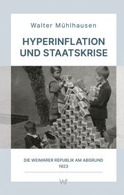 Hyperinflation und Staatskrise Mühlhausen, Walter 9783737403023