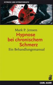 Hypnose bei chronischem Schmerz Jensen, Mark P 9783896708588