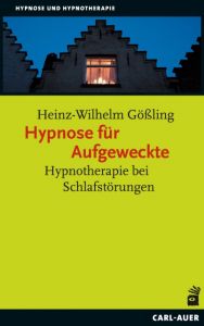 Hypnose für Aufgeweckte Gößling, Heinz-Wilhelm 9783849701482