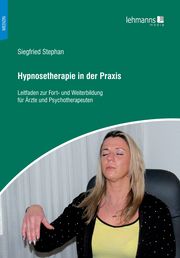 Hypnosetherapie in der Praxis Stephan, Siegfried 9783965434721