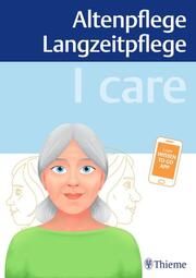 I care - Altenpflege Langzeitpflege Andreae, Susanne/Anton, Walter/Schön, Jasmin u a 9783132431409