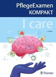 I care - PflegeExamen KOMPAKT  9783132439382