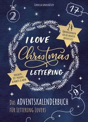 I Love Christmas Lettering - Das Adventskalenderbuch für Lettering Lovers Landschützer, Cornelia 9783963471919