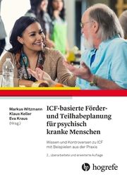 ICF-basierte Förder- und Teilhabeplanung für psychisch kranke Menschen Markus Witzmann/Eva Kraus/Klaus Keller 9783456862675