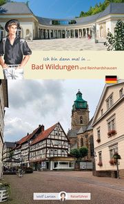 Ich bin dann mal in Bad Wildungen und Reinhardshausen Wolf Larsen 9783949034343