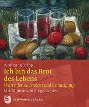 Ich bin das Brot des Lebens Tripp, Wolfgang 9783796618383