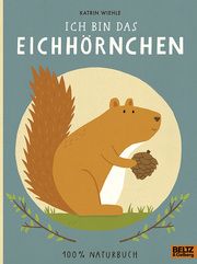 Ich bin das Eichhörnchen Wiehle, Katrin 9783407758064