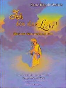 Ich bin das Licht Walsch, Neale D 9783929475890