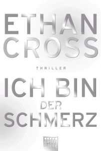 Ich bin der Schmerz Cross, Ethan 9783404172580