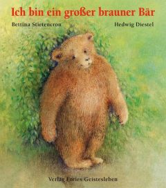 Ich bin ein großer brauner Bär Stietencron, Bettina/Diestel, Hedwig 9783772514456