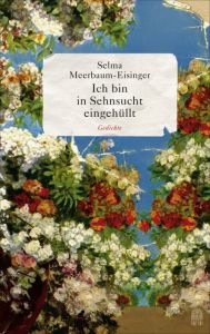 Ich bin in Sehnsucht eingehüllt Meerbaum-Eisinger, Selma 9783455405736