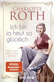 Ich bin ja heut so glücklich Roth, Charlotte 9783426307526