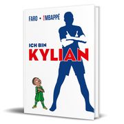 Ich bin Kylian Mbappé, Kylian 9783960964384