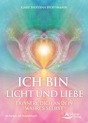ICH BIN Licht und Liebe - Erinnere dich an dein wahres Selbst Hoffmann, Gaby Shayana 9783843491679