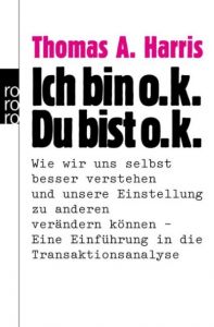 Ich bin o.k. - du bist o.k. Harris, Thomas A 9783499169168