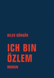 Ich bin Özlem Güngör, Dilek 9783957323736