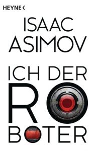 Ich, der Roboter Asimov, Isaac 9783453528420