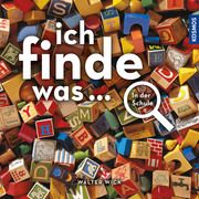 Ich finde was... In der Schule Wick, Walter 9783440177273