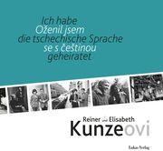 Ich habe die tschechische Sprache geheiratet / Ozenil jsem se s cestinou Reiner und Elisabeth Kunze Stiftung/Winfried Helm/Linda von Keyserling 9783867324526