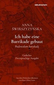 Ich habe eine Barrikade gebaut Swirszyzynska, Anna 9783966391078