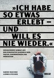 'Ich habe so etwas erlebt - und will es nie wieder' Maschke, Sabine/Stecher, Ludwig 9783407258922