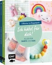 Ich häkel für dich! - Alles für Babys und Kids: Niedliche Amigurumis, Kleidung und mehr häkeln  9783745907865