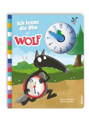 Ich lerne die Uhr mit Wolf Lallemand, Orianne 9783039540037