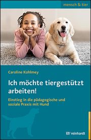 Ich möchte tiergestützt arbeiten! Kohlmey, Caroline 9783497031795