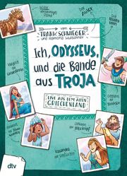 Ich, Odysseus, und die Bande aus Troja Schwieger, Frank 9783423763561